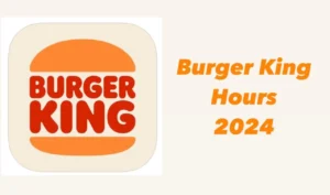 Burger King hours