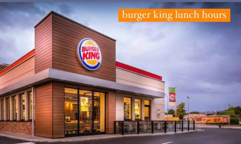 Burger King hours 2024 - Breakfast Hours and Lunch Hours 