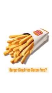 Are Burger King Fries Gluten-Free or Vegan?